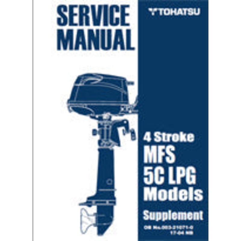 TOHATSU SERVICE MANUAL MFS5CLPG (PROPANE MODEL) SUPPLEMENT  003-21071-0